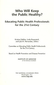 Cover of: Who will keep the public healthy?: educating public health professionals for the 21st century