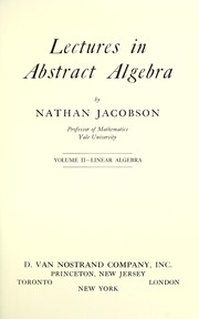 Lectures in abstract algebra by Nathan Jacobson