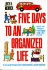 Cover of: Five days to an organized life by Lucy H. Hedrick