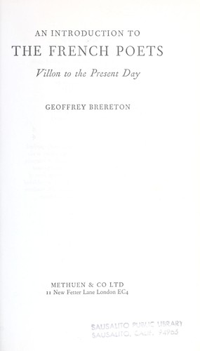 An introduction to the French poets: Villon to the present day.