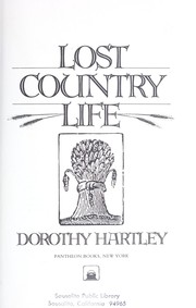 Cover of: Lost country life by Dorothy Hartley
