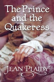 The prince and the quakeress by Eleanor Alice Burford Hibbert