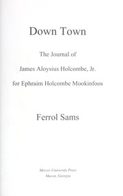 Cover of: Down town: the journal of James Aloysius Holcombe, Jr. for Ephraim Holcombe Mookinfoos