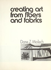 Cover of: Creating art from fibers and fabrics