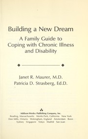 Cover of: Building a new dream: a family guide to coping with chronic illness and disability