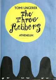 Cover of: The three robbers by Tomi Ungerer