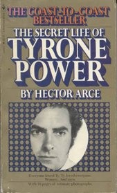 Cover of: The Secret Life of Tyrone Power: The Drama of a Bisexual in the Spotlight