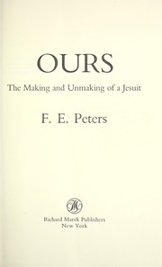 Cover of: Ours, the making and unmaking of a Jesuit