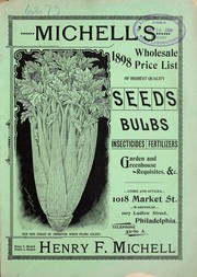 Cover of: Michell's wholesale price list of highest quality seeds, bulbs, insecticides, fertilizers: garden and greenhouse requisites, &c