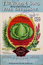 Cover of: August 1899: grass & clover seeds, seed wheat, oats, rye & barley, vegetable & flower seeds, hyacinths, tulips, lilies, etc