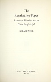 Cover of: The Renaissance popes: statesmen, warriors, and the making of the great Borgia myth
