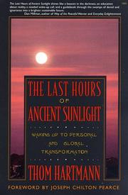 Cover of: The Last Hours of Ancient Sunlight: Waking Up to Personal and Global Transformation