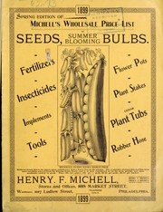 Cover of: Spring edition of Michell's wholesale price list of summer blooming seeds, bulbs: fertilizers, insecticides, implements, tools, flower pots, plant stakes, cedar plant tubs, rubber hose
