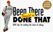 Cover of: Been there, should've done that: 505 tips for making the most of college