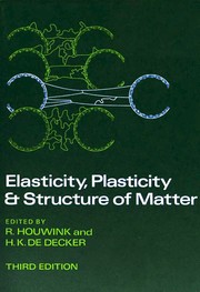 Cover of: Elasticity, plasticity and structure of matter by Houwink, R.