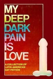 Cover of: My Deep Dark Pain Is Love
