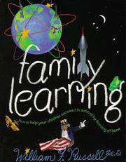 Cover of: Family learning: how to help your children succeed in school by learning at home
