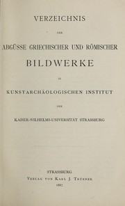 Cover of: Verzeichnis der Abgüsse Griechischer- und Römischer Bildwerke im Kunstarchäeologischen Institut.