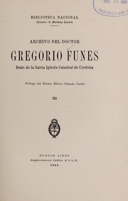 Cover of: Archivo del doctor Gregorio Funes, dea n de la santa iglesia Catedral de Co rdoba