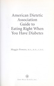 Cover of: American Dietetic Association guide to eating right when you have diabetes