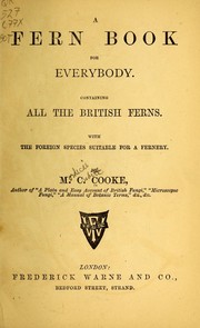 Cover of: A fern book for everybody: Containing all the British ferns. With the foreign species suitable for a fernery