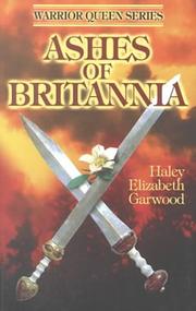 Cover of: Ashes of Britannia (Garwood, Haley Elizabeth. Warrior Queen Series.)