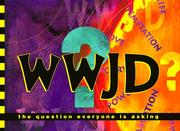 Cover of: Wwjd?: The Question Everyone Is Asking