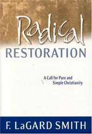 Cover of: Radical restoration: a call for pure and simple Christianity