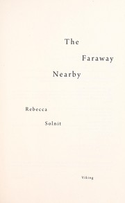 The faraway nearby by Rebecca Solnit