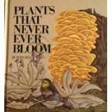 Plants That Never Ever Bloom by Ruth Heller