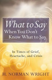 Cover of: What to Say When You Don't Know What to Say