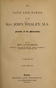 Cover of: The life and times of the Rev. John Wesley: founder of the Methodists