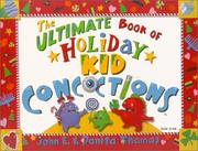 Cover of: The ultimate book of holiday kid concoctions: more than 50 wacky, wild & crazy concoctions