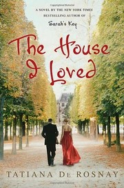 Cover of: The house I loved by Tatiana de Rosnay
