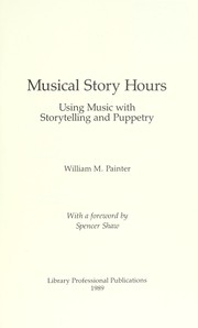 Cover of: Musical story hours : using music with storytelling and puppetry