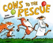 Cows to the Rescue by John Himmelman