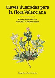 Claves Ilustradas para la Flora Valenciana by Gonzalo Mateo Sanz, Manuel Benito Crespo Villalba