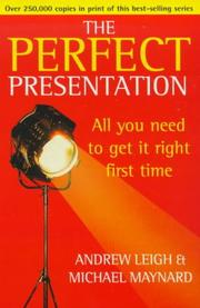 The perfect presentation : all you need to get it right first time