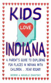 Cover of: Kids Love Indiana: A Guide to Exploring Fun Places in Indiana With Children Year Round