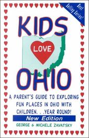 Cover of: Kids love Ohio: a parent's guide to exploring fun places in Ohio with children-- year round!