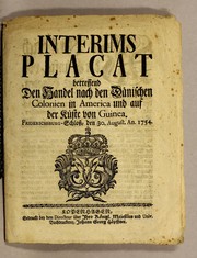Cover of: Interims placat betreffend den Handel nach den dänischen Colonien in America und auf der Küste von Guinea: Friderichsburg-Schloss, den 30. August. An[no] 1754