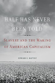 The half has never been told by Edward E. Baptist