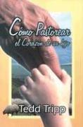 Cover of: Como Pastorear el Corazon de su Hijo / Shepherding a Child's Heart
