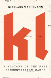 Cover of: KL: A History of the Nazi Concentration Camps by 