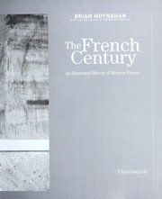 Cover of: The French century: an illustrated history of modern France