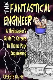 Cover of: The fantastical engineer: a thrillseeker's guide to careers in theme park engineering