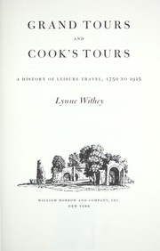 Cover of: Grand tours and Cooks' tours: a history of leisure travel, 1750 to 1915