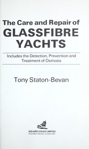 Cover of: The Care & Repair of Glassfibre Yachts by Tony Staton-Bevan