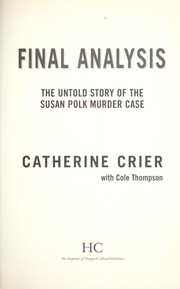 Cover of: Final analysis: the untold story of the Susan Polk murder case