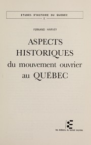 Cover of: Aspects historiques du mouvement ouvrier au Québec